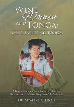 Wine, Women and Tonga de Sitaleki 'A Finau