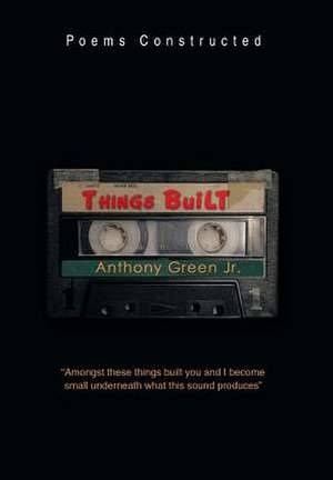 Things Built de Anthony Green Jr