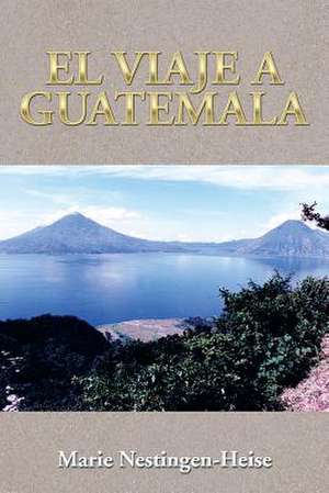 El Viaje a Guatemala de Marie Nestingen-Heise