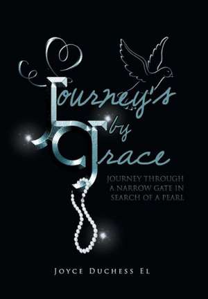 Journey's by Grace de Joyce Duchess El