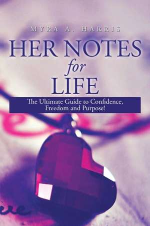 Her Notes for Life de Myra A. Harris