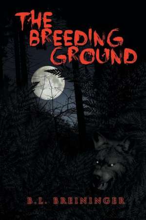 The Breeding Ground de B. L. Breininger