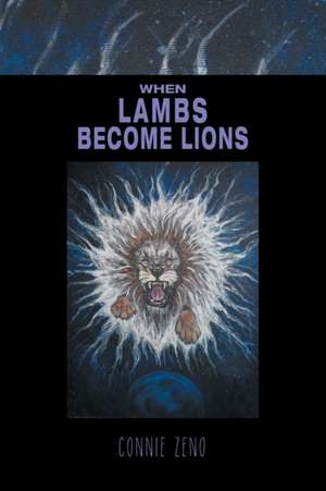 When Lambs Become Lions de Connie Zeno