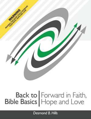 Back to Bible Basics de Desmond B. Hills