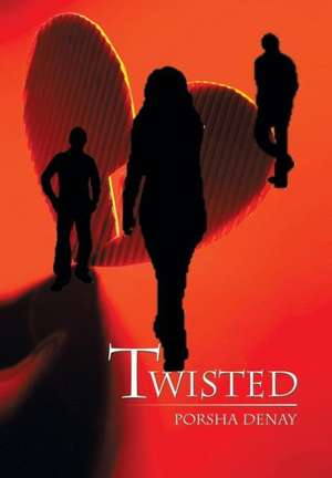 Twisted de Porsha Denay