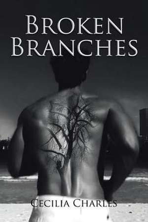 Broken Branches de Cecilia Charles