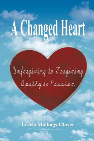 A Changed Heart de Leecia Mullings-Glover