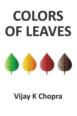 Colors of Leaves de Vijay K. Chopra