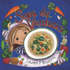 Sopa de Verduras de Lauren P. Bruzonic