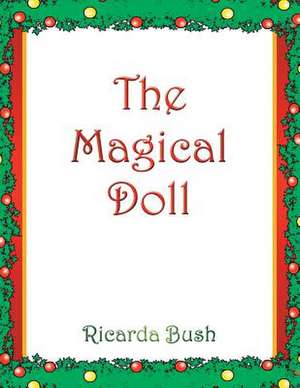 The Magical Doll de Ricarda Bush