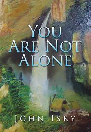 You Are Not Alone de John Isky