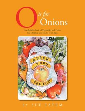 O Is for Onions de Sue Tatem