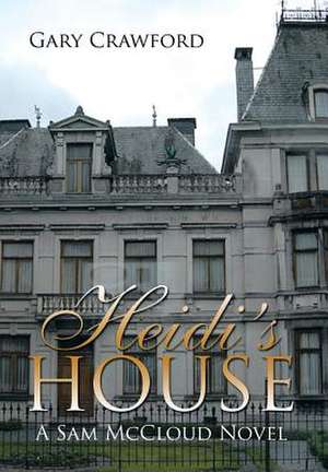 Heidi's House de Gary Crawford