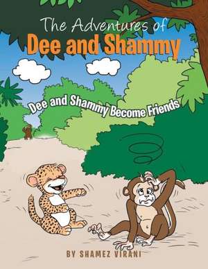 The Adventures of Dee and Shammy de Shamez Virani