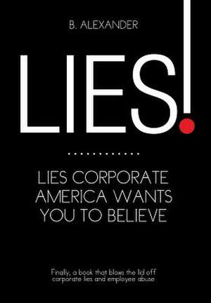 Lies! de B. Alexander