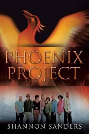 Phoenix Project de Shannon Sanders