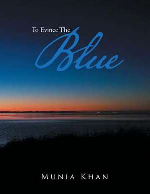 To Evince the Blue de Munia Khan