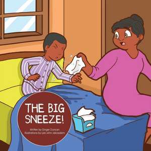 The Big Sneeze! de Ginger Duncan