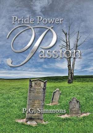 Pride Power Passion de P. G. Simmons