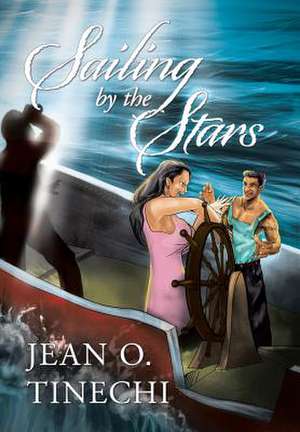 Sailing by the Stars de Jean O. Tinechi