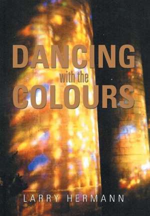 Dancing with the Colours de Larry Hermann