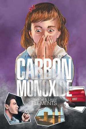 Carbon Monoxide de Ernest P. Chiodo