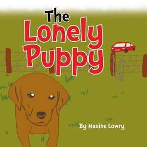 The Lonely Puppy de Maxine Lowry