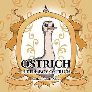 Ostrich de Brandon E. Mena