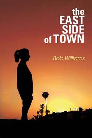 The Eastside of Town de Bob Williams