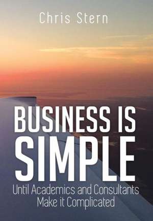 Business Is Simple de Chris Stern