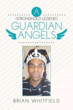 A ( Stronghold Legend ) Guardian Angels de Brian Whitfield