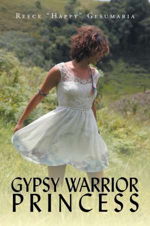 Gypsy Warrior Princess de Reece Happy Gesumaria