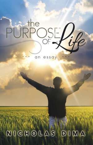 The Purpose of Life de Nicholas Dima