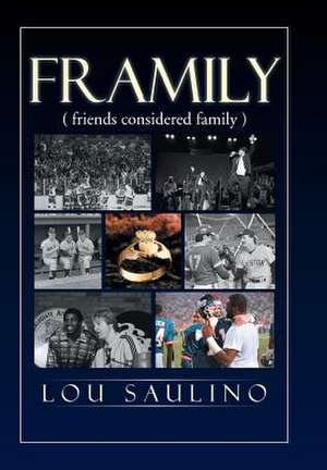 Framily (Friends Considered Family) de Lou Saulino