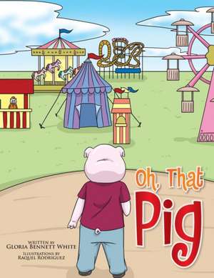 Oh, That Pig de Gloria White