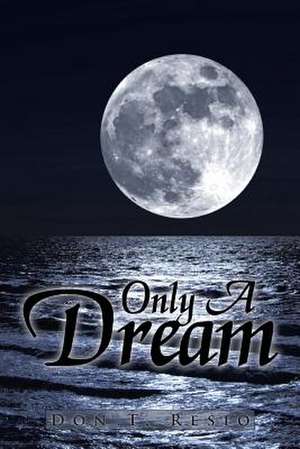 Only a Dream de Don T. Resio