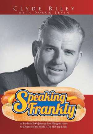 Speaking Frankly de Clyde Riley