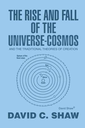 The Rise and Fall of the Universe-Cosmos de David C. Shaw