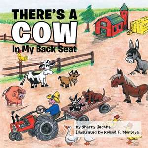 There's a Cow in My Back Seat de Sherry Jacobs