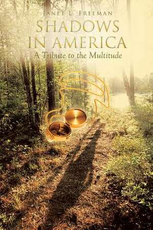 Shadows in America de Janet L. Freeman