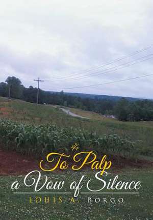 To Palp a Vow of Silence de Louis A. Borgo