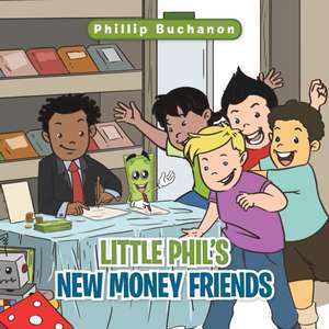 Little Phil's New Money Friends de Phillip Buchanon