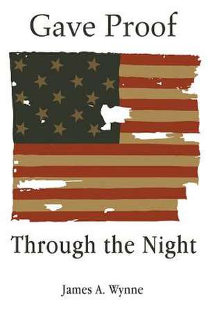 Gave Proof Through the Night de James A. Wynne