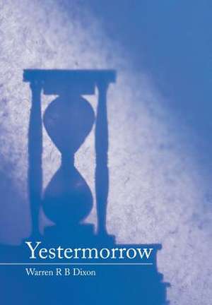 Yestermorrow de Warren R. B. Dixon