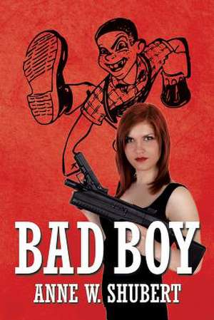 Bad Boy de Anne W. Shubert