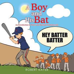 A Boy and His Bat de Robert Kayek