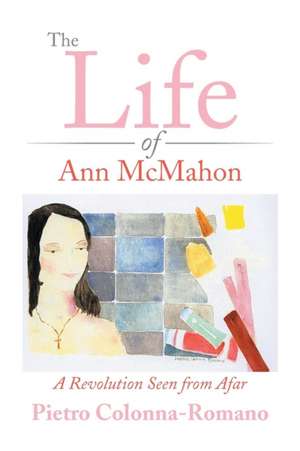 The Life of Ann McMahon de Pietro Colonna-Romano