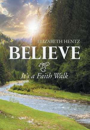 Believe de Elizabeth Hentz