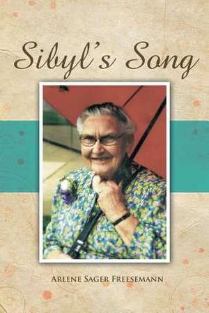 Sibyl's Song de Arlene Sager Freesemann