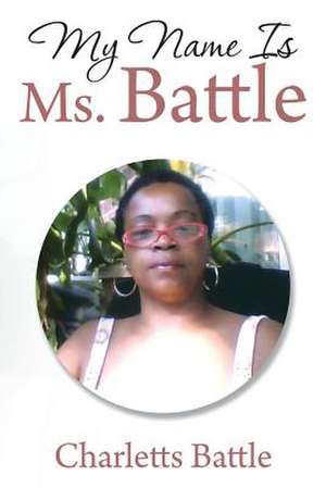 My Name Is Ms. Battle de Charletts Battle